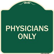 SIGNMISSION Designer Series Physicians Only, Green & Tan Heavy-Gauge Aluminum Sign, 18" x 18", G-1818-23300 A-DES-G-1818-23300